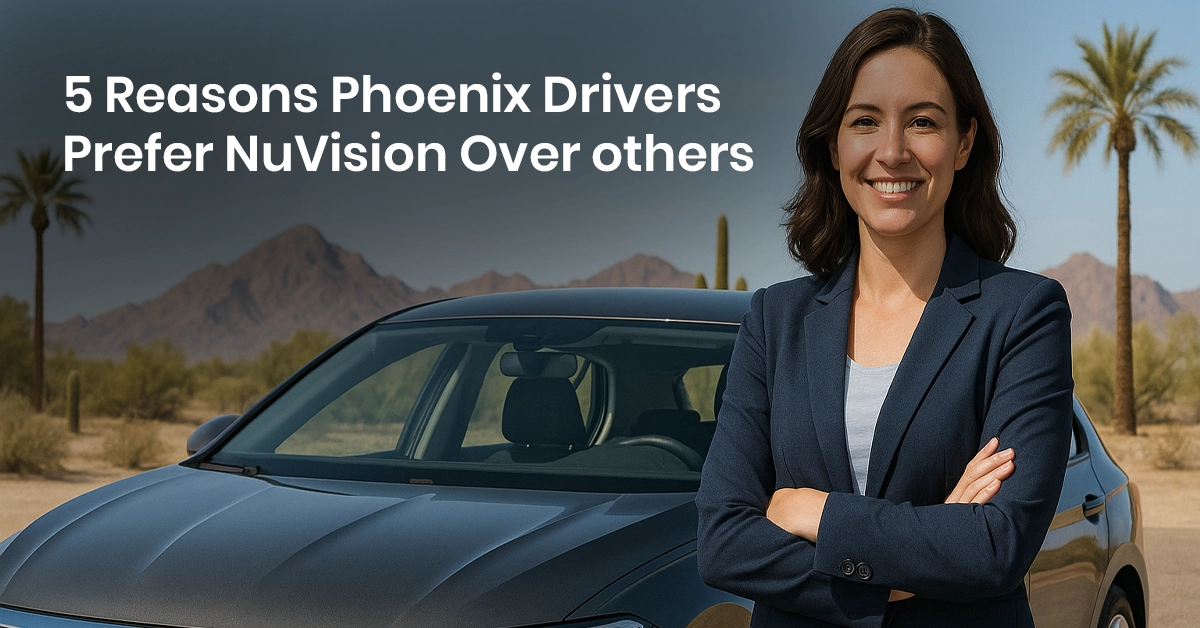 Reasons Phoenix Drivers Prefer NuVision Over Others