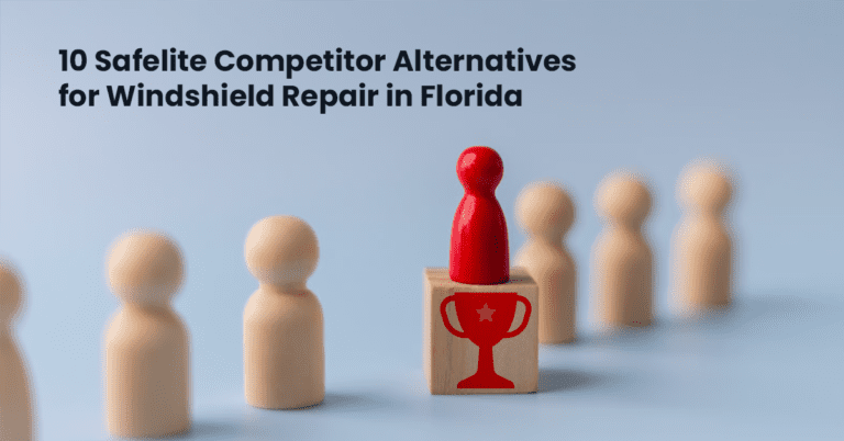 10 Safelite Alternatives for Windshield Repair in Florida