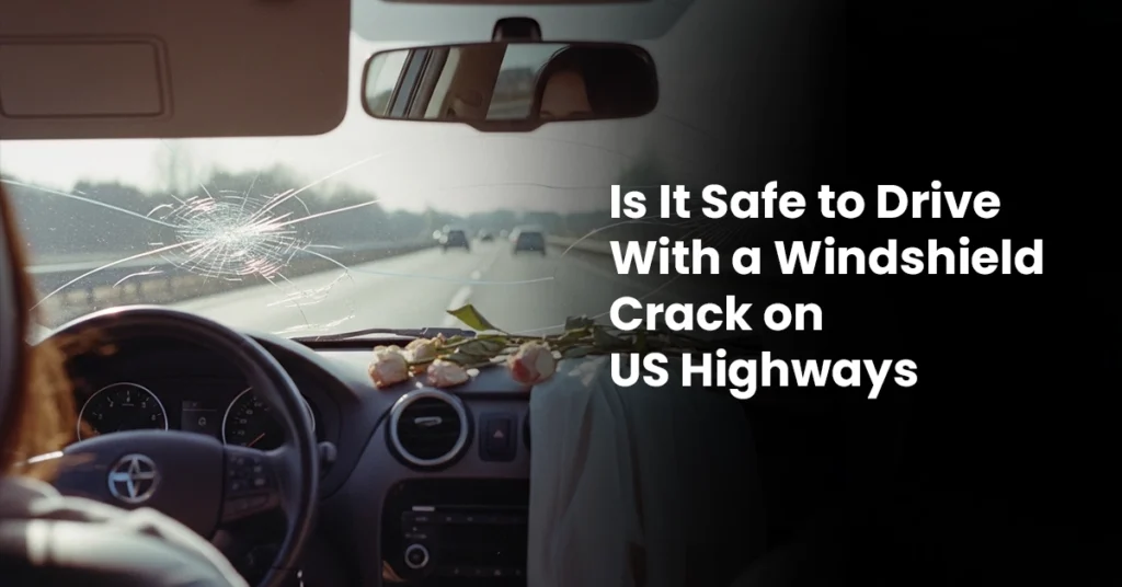 is it safe to drive with a windshield crack on us highways