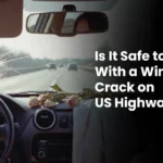 Is It Safe to Drive With a Windshield Crack on US Highways?
