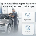 Top 10 Auto Glass Repair Features to Compare Across Local Shops